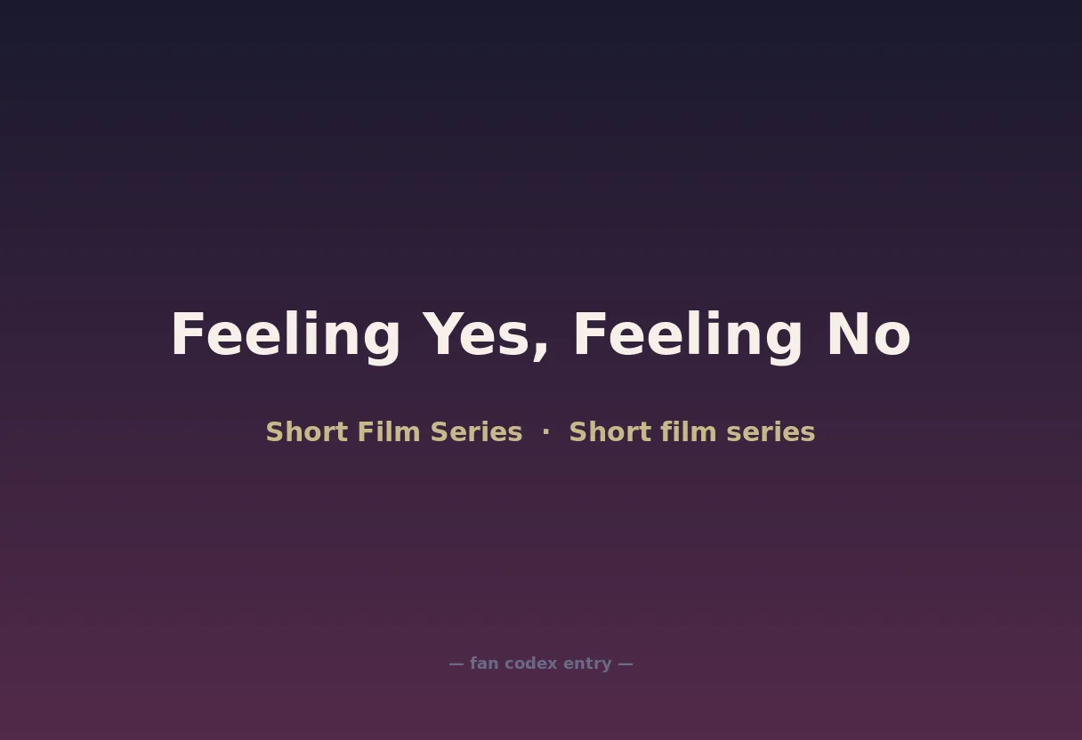 Feeling Yes, Feeling No